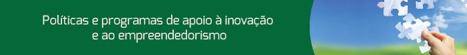Políticas e Programas de Apoio à Inovação e ao Empreendedorismo